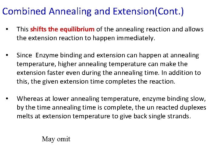 Combined Annealing and Extension(Cont. ) • This shifts the equilibrium of the annealing reaction