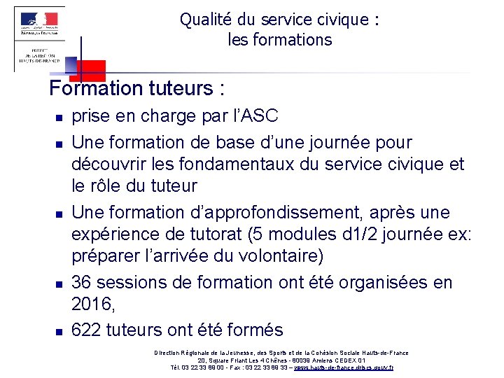 Qualité du service civique : les formations n Formation tuteurs : n n n