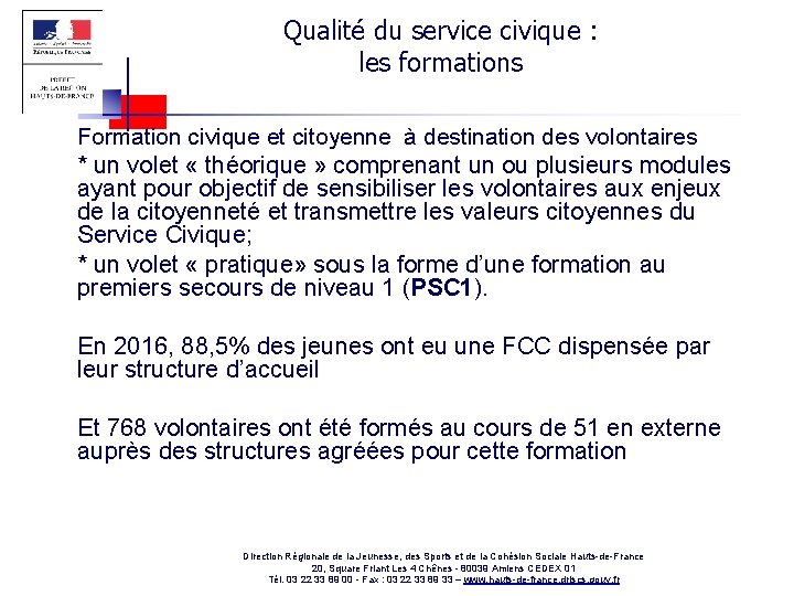 Qualité du service civique : les formations n n n Formation civique et citoyenne