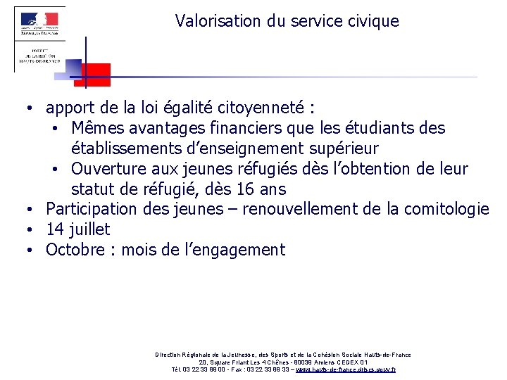 Valorisation du service civique • apport de la loi égalité citoyenneté : • Mêmes