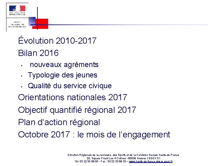  • • Évolution 2010 -2017 Bilan 2016 • • nouveaux agréments Typologie des