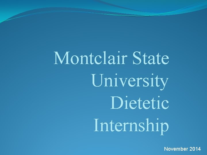 Montclair State University Dietetic Internship November 2014 