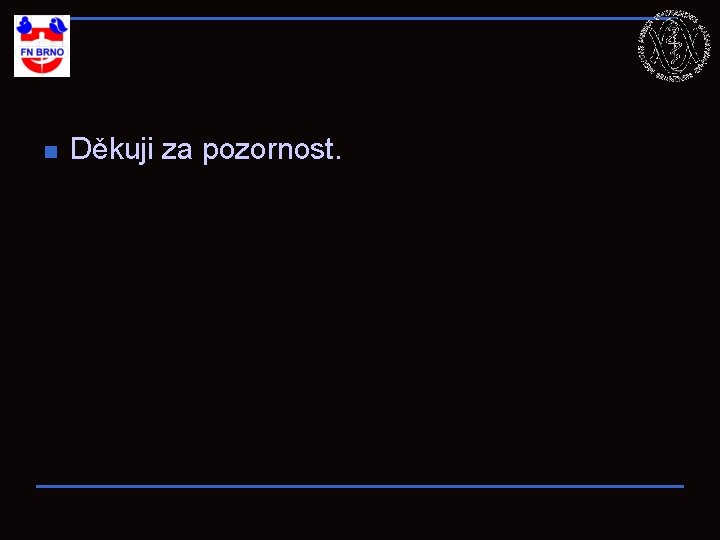 n Děkuji za pozornost. 