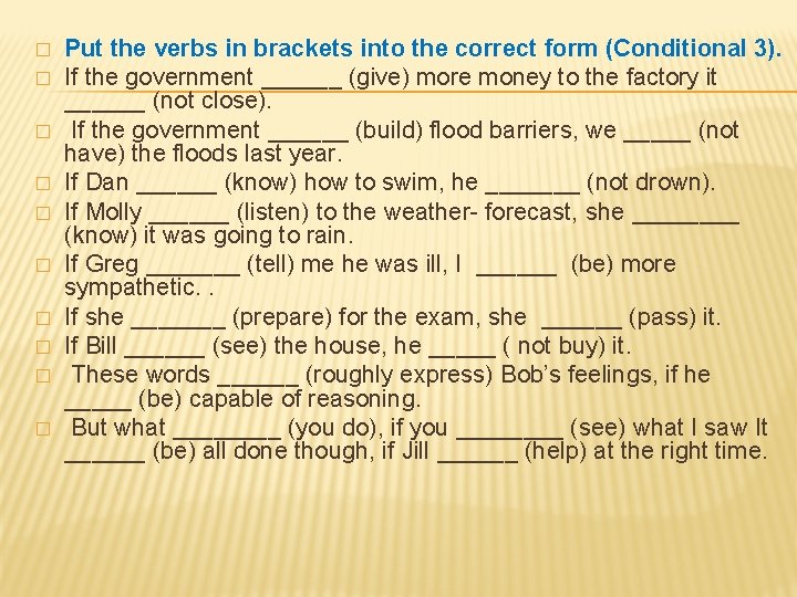 � � � � � Put the verbs in brackets into the correct form � � � � � Put the verbs in brackets into the correct form