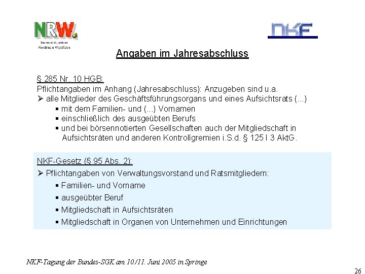 Angaben im Jahresabschluss § 285 Nr. 10 HGB: Pflichtangaben im Anhang (Jahresabschluss): Anzugeben sind