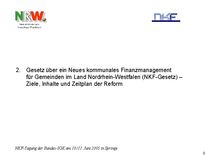 2. Gesetz über ein Neues kommunales Finanzmanagement für Gemeinden im Land Nordrhein-Westfalen (NKF-Gesetz) –