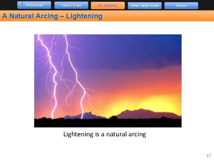 Introduction Electric Shock Arc and Blast Other Safety Issues Review A Natural Arcing –