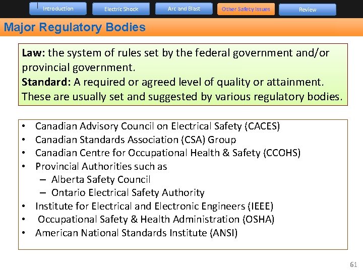 Introduction Electric Shock Arc and Blast Other Safety Issues Review Major Regulatory Bodies Law:
