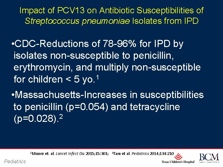 Impact of PCV 13 on Antibiotic Susceptibilities of Streptococcus pneumoniae Isolates from IPD •