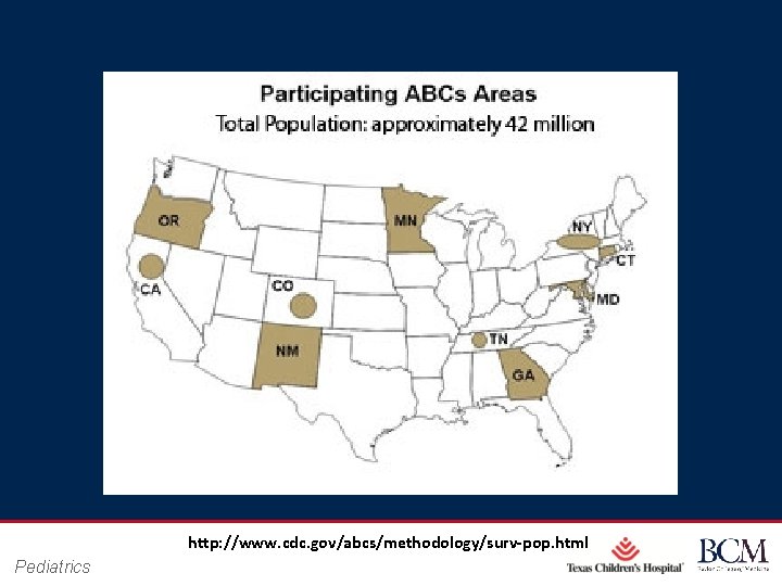 http: //www. cdc. gov/abcs/methodology/surv-pop. html Pediatrics Page 6 xxx 00. #####. ppt 10/24/2020 4: