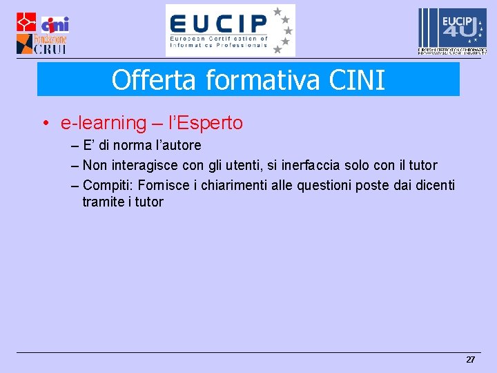 Offerta formativa CINI • e-learning – l’Esperto – E’ di norma l’autore – Non