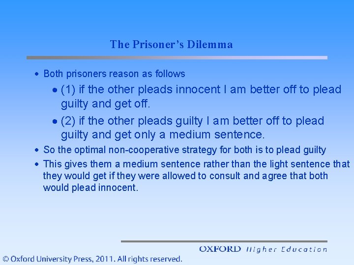 The Prisoner’s Dilemma · Both prisoners reason as follows · (1) if the other