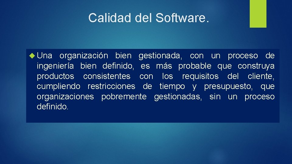 Calidad del Software. Una organización bien gestionada, con un proceso de ingeniería bien definido,