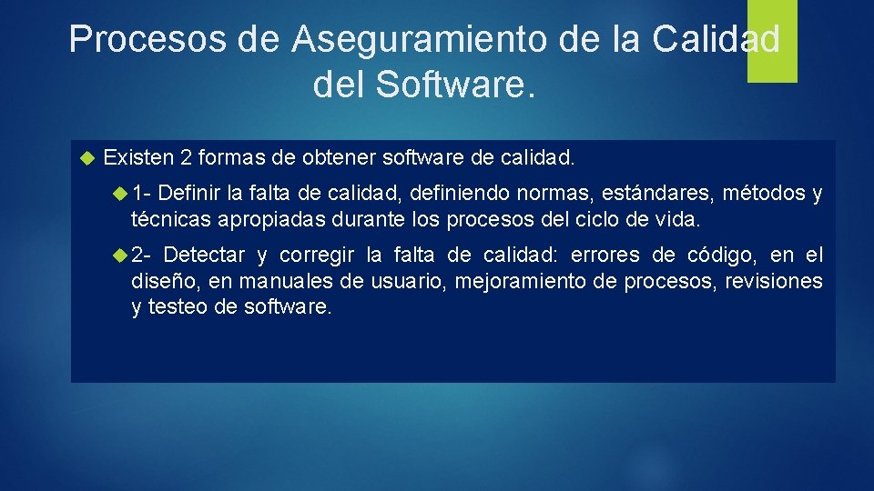 Procesos de Aseguramiento de la Calidad del Software. Existen 2 formas de obtener software