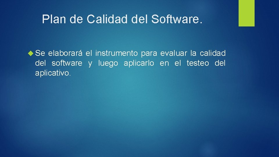 Plan de Calidad del Software. Se elaborará el instrumento para evaluar la calidad del Plan de Calidad del Software. Se elaborará el instrumento para evaluar la calidad del