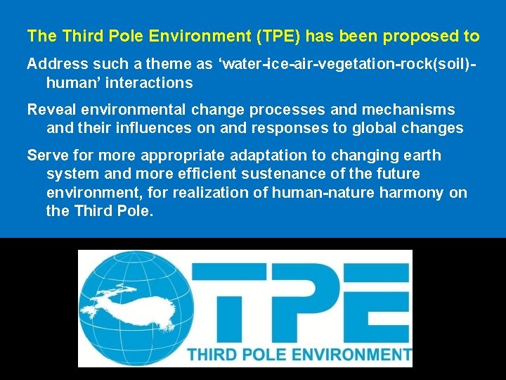 The Third Pole Environment (TPE) has been proposed to Address such a theme as