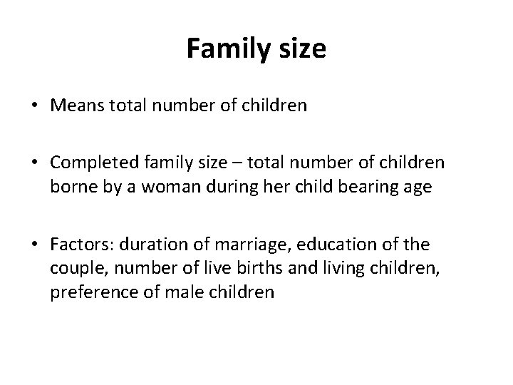 Family size • Means total number of children • Completed family size – total Family size • Means total number of children • Completed family size – total