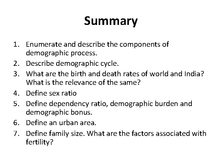 Summary 1. Enumerate and describe the components of demographic process. 2. Describe demographic cycle. Summary 1. Enumerate and describe the components of demographic process. 2. Describe demographic cycle.