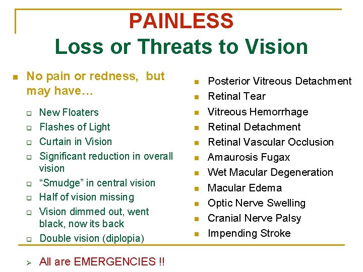 PAINLESS Loss or Threats to Vision n No pain or redness, but may have…