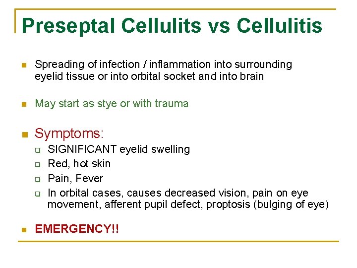 Preseptal Cellulits vs Cellulitis n Spreading of infection / inflammation into surrounding eyelid tissue