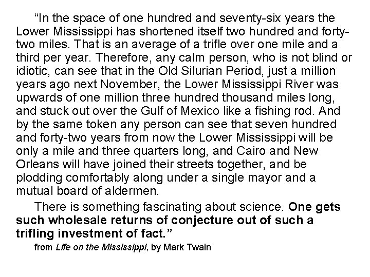 “In the space of one hundred and seventy-six years the Lower Mississippi has shortened