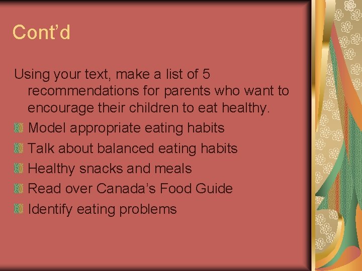 Cont’d Using your text, make a list of 5 recommendations for parents who want