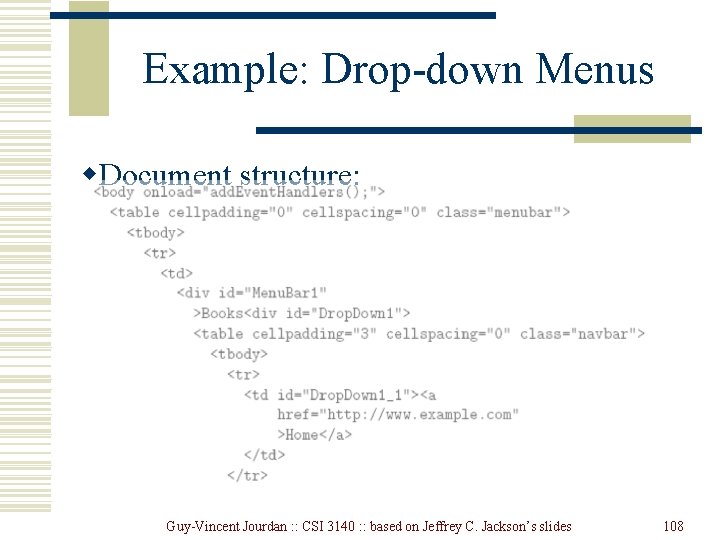 Example: Drop-down Menus w. Document structure: Guy-Vincent Jourdan : : CSI 3140 : : Example: Drop-down Menus w. Document structure: Guy-Vincent Jourdan : : CSI 3140 : :