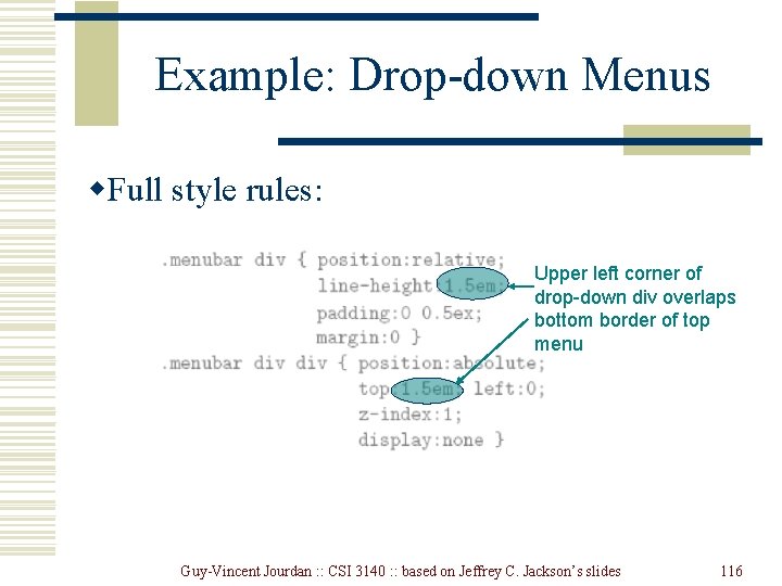 Example: Drop-down Menus w. Full style rules: Upper left corner of drop-down div overlaps Example: Drop-down Menus w. Full style rules: Upper left corner of drop-down div overlaps