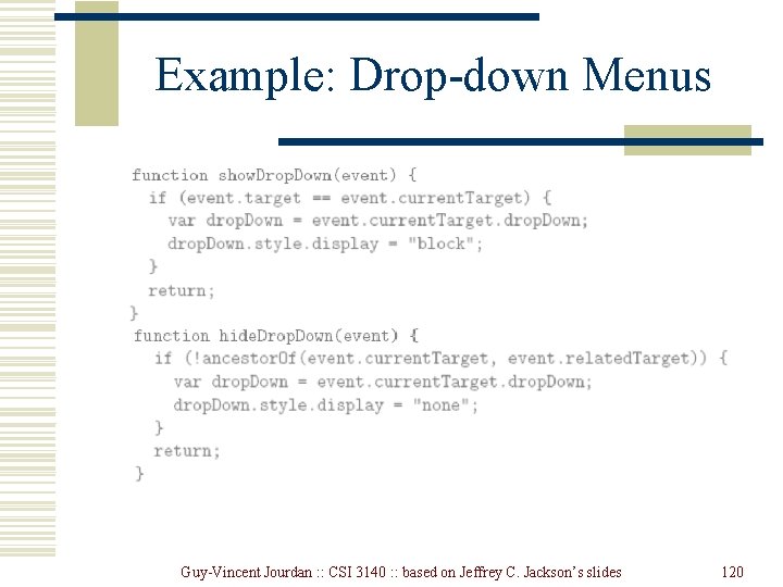 Example: Drop-down Menus Guy-Vincent Jourdan : : CSI 3140 : : based on Jeffrey Example: Drop-down Menus Guy-Vincent Jourdan : : CSI 3140 : : based on Jeffrey