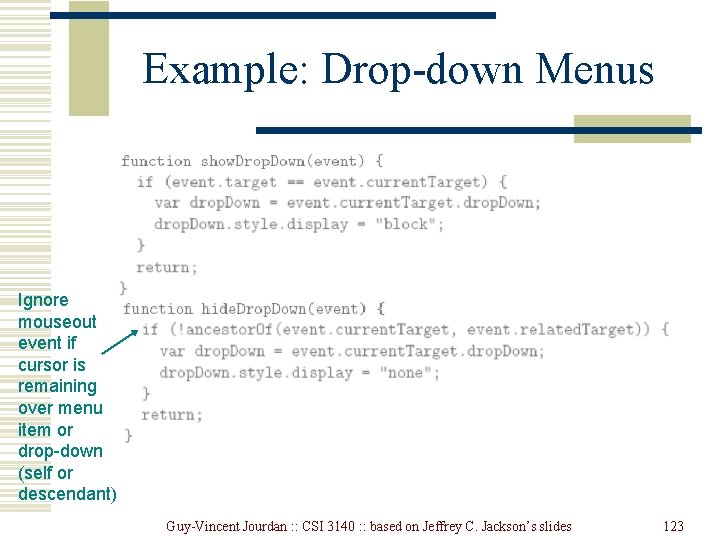 Example: Drop-down Menus Ignore mouseout event if cursor is remaining over menu item or Example: Drop-down Menus Ignore mouseout event if cursor is remaining over menu item or