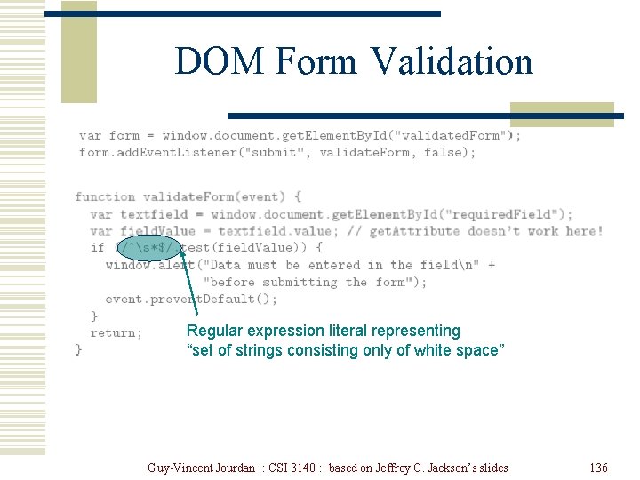 DOM Form Validation Regular expression literal representing “set of strings consisting only of white DOM Form Validation Regular expression literal representing “set of strings consisting only of white