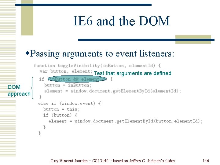 IE 6 and the DOM w. Passing arguments to event listeners: Test that arguments IE 6 and the DOM w. Passing arguments to event listeners: Test that arguments