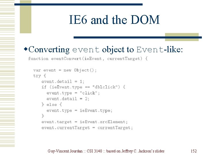 IE 6 and the DOM w. Converting event object to Event-like: Guy-Vincent Jourdan : IE 6 and the DOM w. Converting event object to Event-like: Guy-Vincent Jourdan :