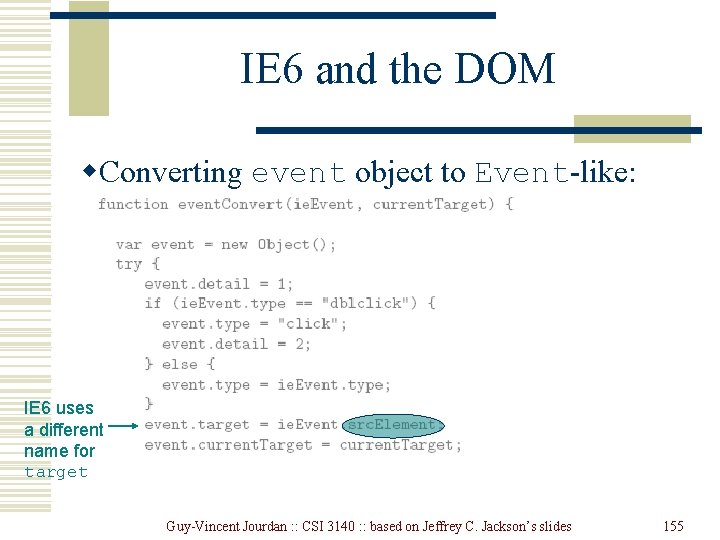 IE 6 and the DOM w. Converting event object to Event-like: IE 6 uses IE 6 and the DOM w. Converting event object to Event-like: IE 6 uses