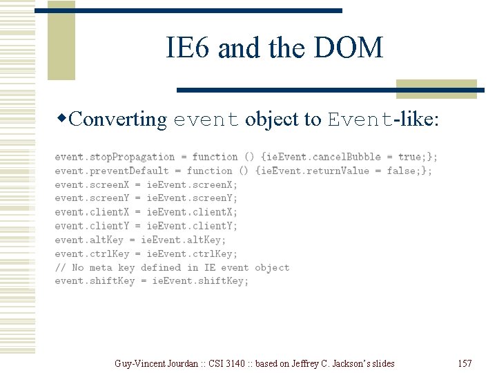 IE 6 and the DOM w. Converting event object to Event-like: Guy-Vincent Jourdan : IE 6 and the DOM w. Converting event object to Event-like: Guy-Vincent Jourdan :