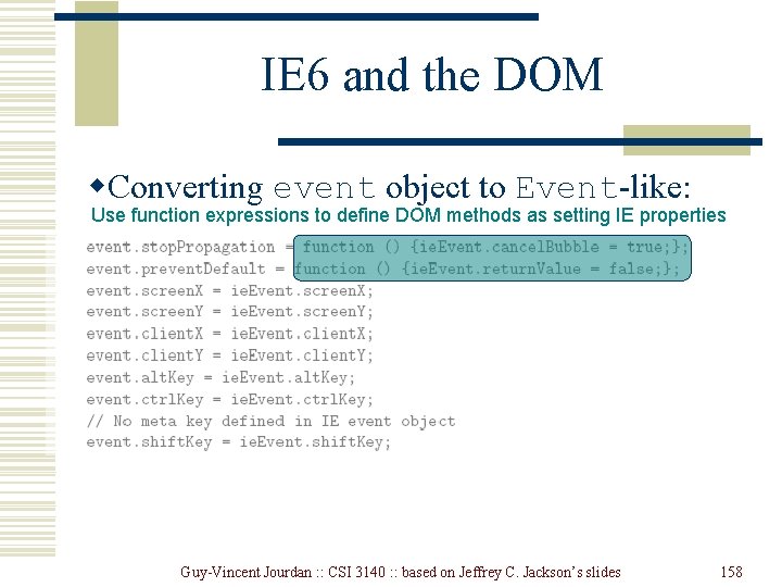 IE 6 and the DOM w. Converting event object to Event-like: Use function expressions IE 6 and the DOM w. Converting event object to Event-like: Use function expressions