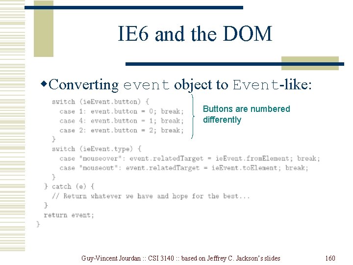 IE 6 and the DOM w. Converting event object to Event-like: Buttons are numbered IE 6 and the DOM w. Converting event object to Event-like: Buttons are numbered