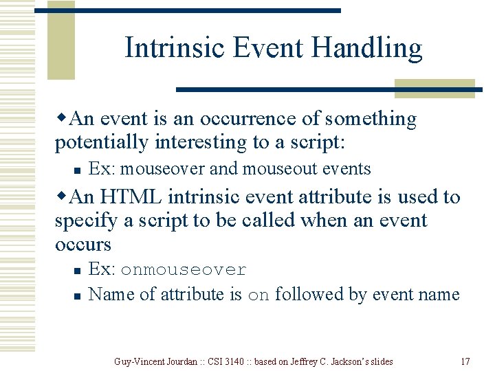 Intrinsic Event Handling w. An event is an occurrence of something potentially interesting to Intrinsic Event Handling w. An event is an occurrence of something potentially interesting to