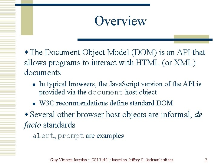 Overview w The Document Object Model (DOM) is an API that allows programs to Overview w The Document Object Model (DOM) is an API that allows programs to