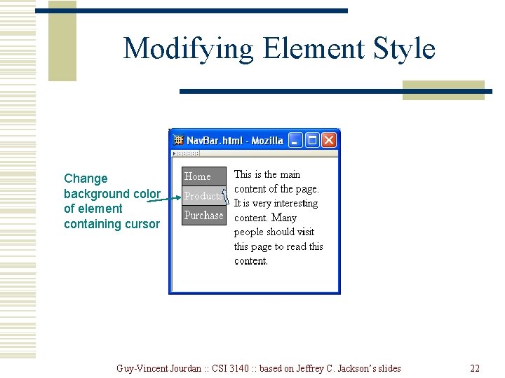 Modifying Element Style Change background color of element containing cursor Guy-Vincent Jourdan : : Modifying Element Style Change background color of element containing cursor Guy-Vincent Jourdan : :