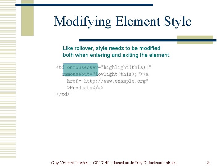Modifying Element Style Like rollover, style needs to be modified both when entering and Modifying Element Style Like rollover, style needs to be modified both when entering and