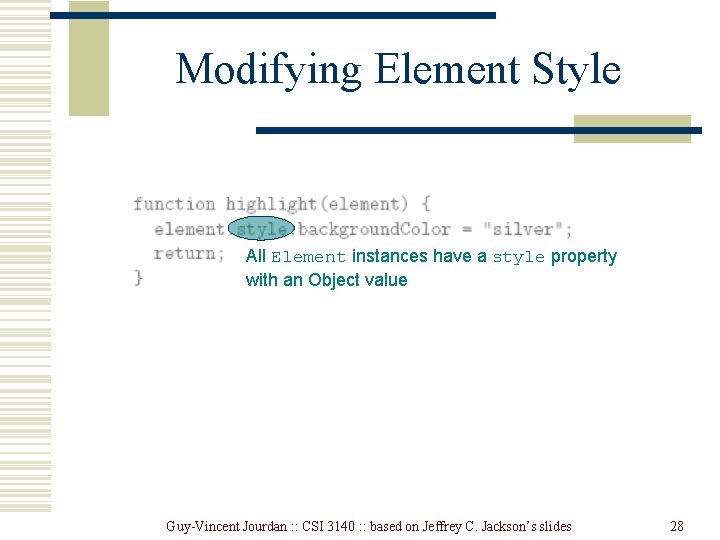 Modifying Element Style All Element instances have a style property with an Object value Modifying Element Style All Element instances have a style property with an Object value