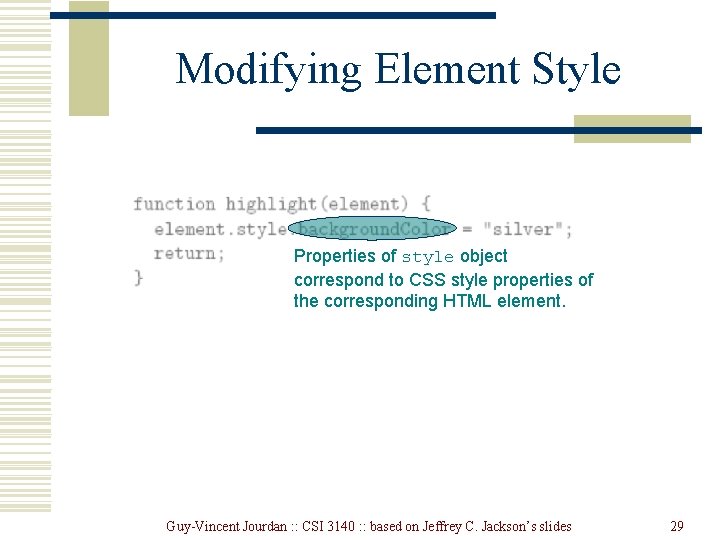 Modifying Element Style Properties of style object correspond to CSS style properties of the Modifying Element Style Properties of style object correspond to CSS style properties of the