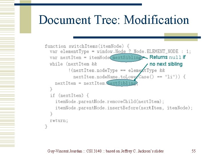 Document Tree: Modification Returns null if no next sibling Guy-Vincent Jourdan : : CSI Document Tree: Modification Returns null if no next sibling Guy-Vincent Jourdan : : CSI