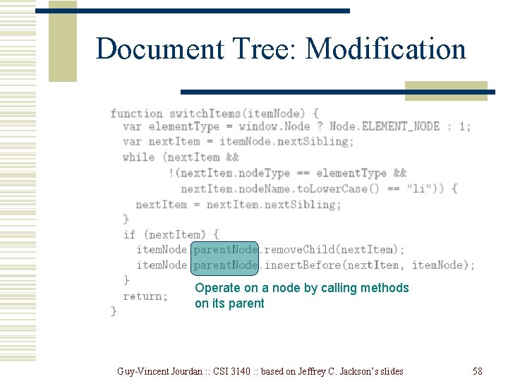 Document Tree: Modification Operate on a node by calling methods on its parent Guy-Vincent Document Tree: Modification Operate on a node by calling methods on its parent Guy-Vincent