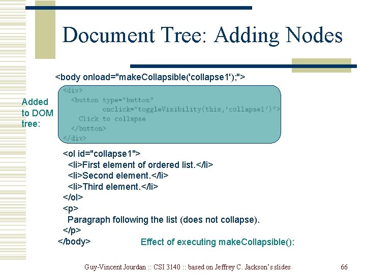 Document Tree: Adding Nodes <body onload="make. Collapsible('collapse 1'); "> Added to DOM tree: <ol Document Tree: Adding Nodes <body onload="make. Collapsible('collapse 1'); "> Added to DOM tree: <ol
