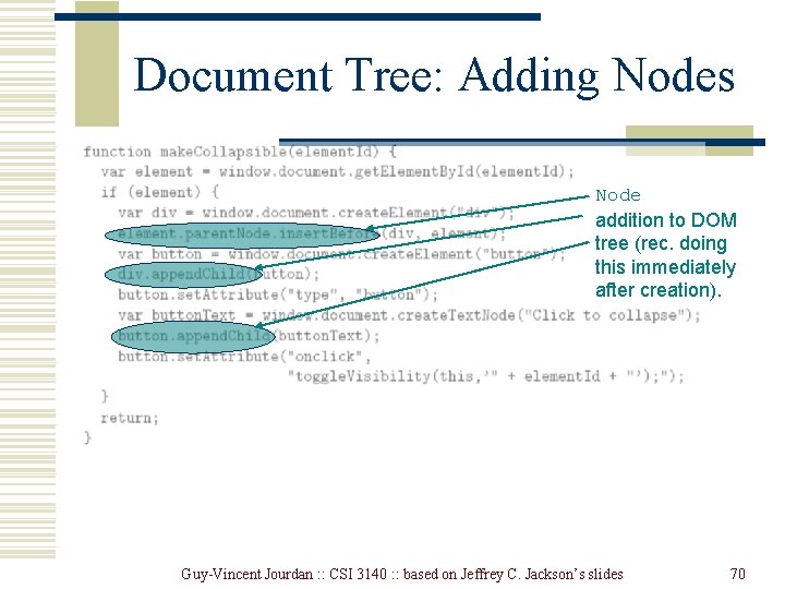 Document Tree: Adding Nodes Node addition to DOM tree (rec. doing this immediately after Document Tree: Adding Nodes Node addition to DOM tree (rec. doing this immediately after