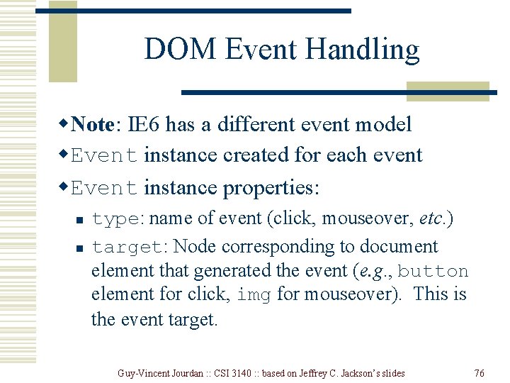 DOM Event Handling w. Note: IE 6 has a different event model w. Event DOM Event Handling w. Note: IE 6 has a different event model w. Event