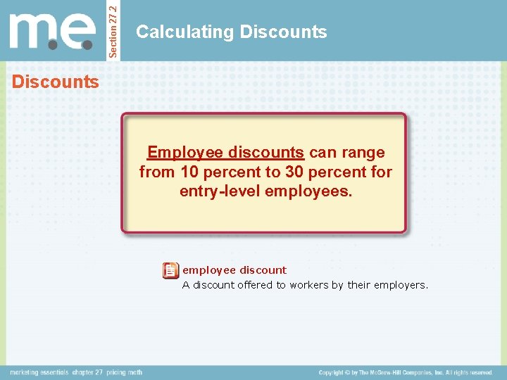 Section 27. 2 Calculating Discounts Employee discounts can range from 10 percent to 30