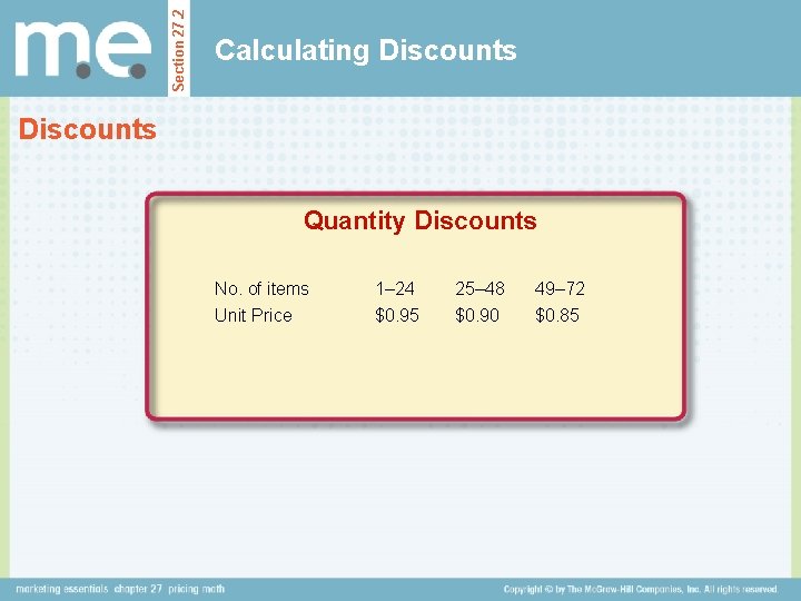 Section 27. 2 Calculating Discounts Quantity Discounts No. of items 1– 24 25– 48